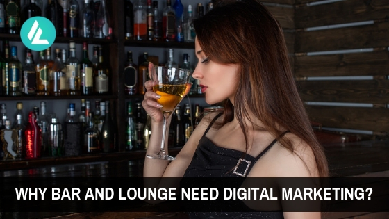 Why Bar and lounge need digital marketing?