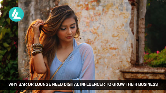 12 reasons why bars or lounge need influencers.