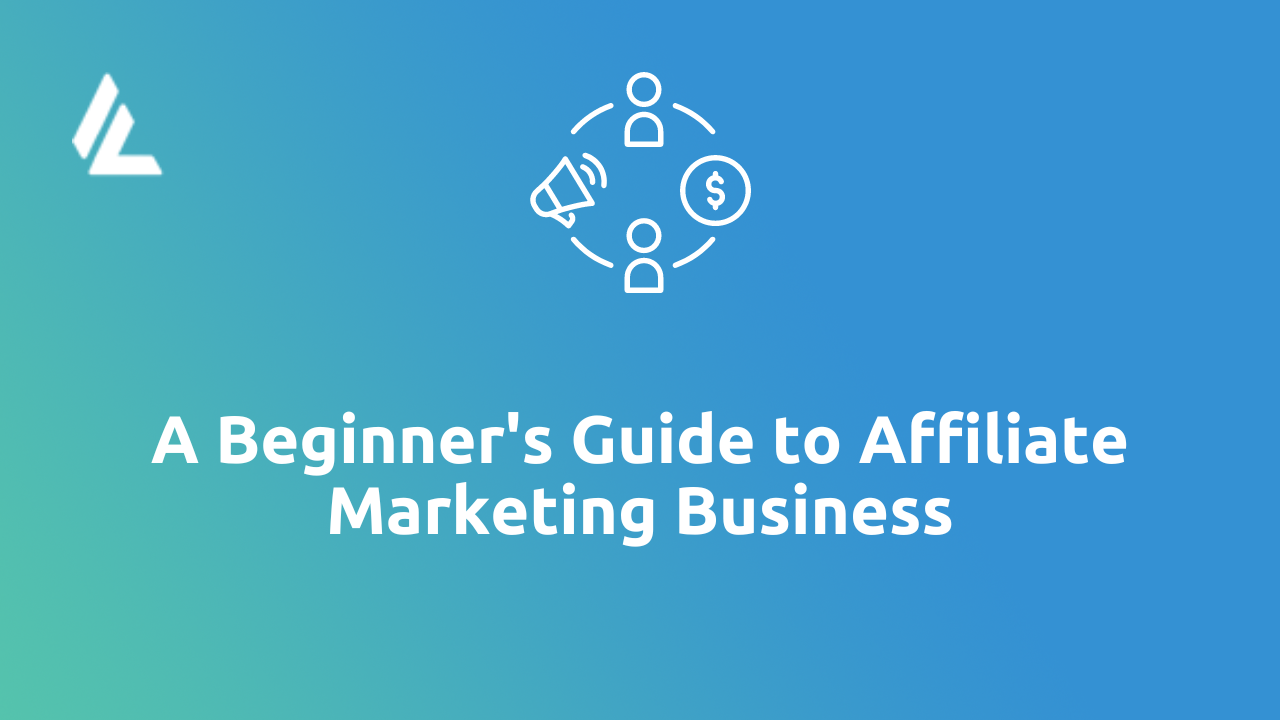 Complete Guidance for Starting an Affiliate Marketing Business