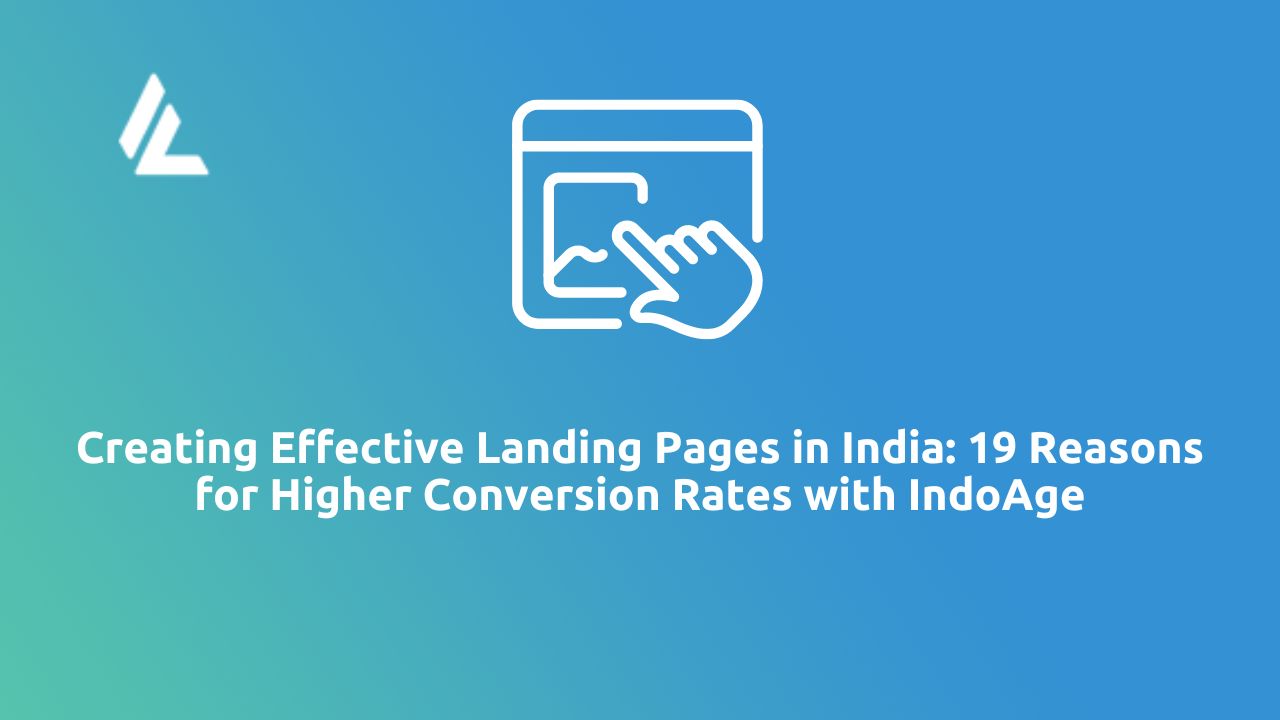 Creating Effective Website Landing Pages in India: 19 Reasons for Higher Conversion Rates