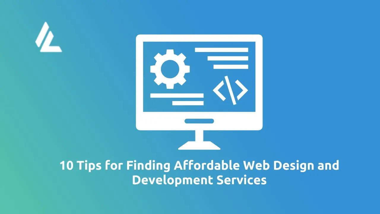 10 Tips for Finding Affordable Web Design and Development Services