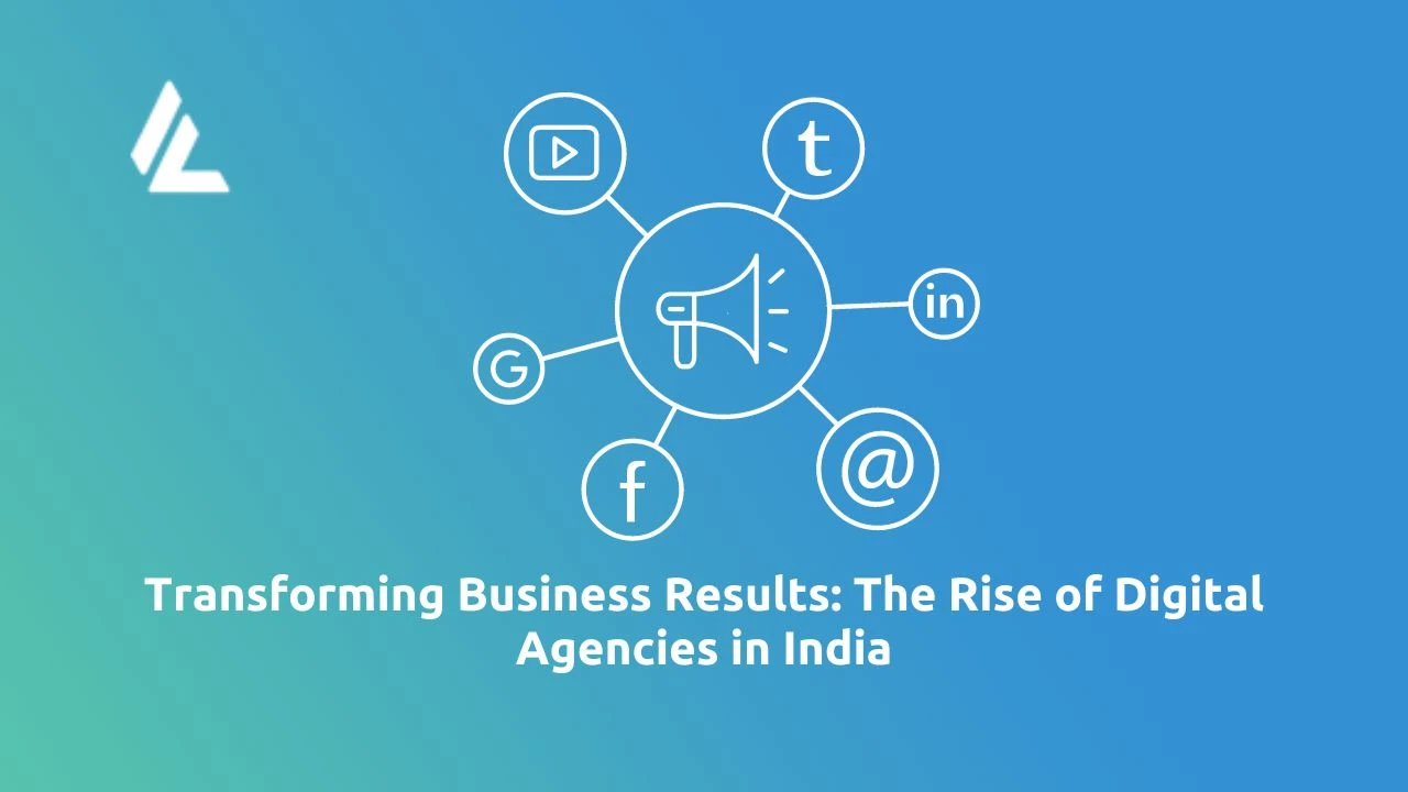 Transforming Business Results: The Rise of Digital Agencies in India