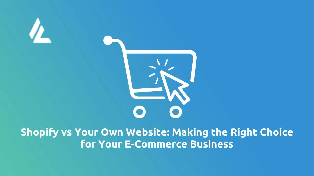 Shopify vs Your Own Website: Making the Right Choice for Your E-Commerce Business