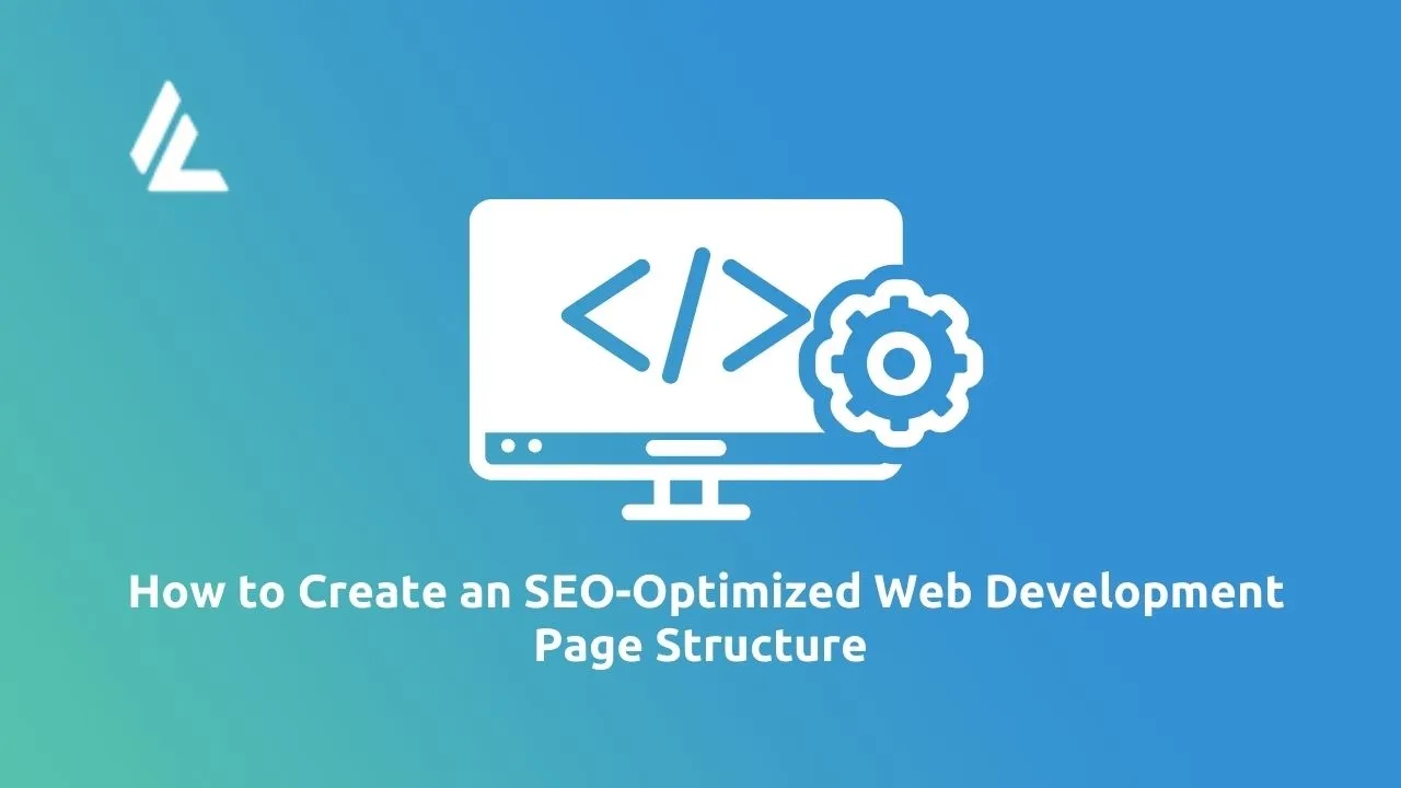 How to Create an SEO-Optimized Web Development Page Structure