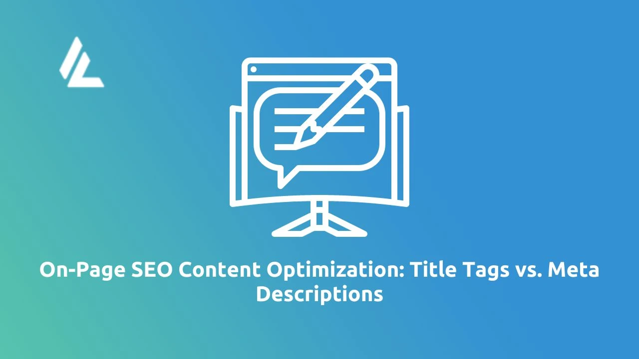 On-Page SEO Content Optimization: Title Tags vs. Meta Descriptions