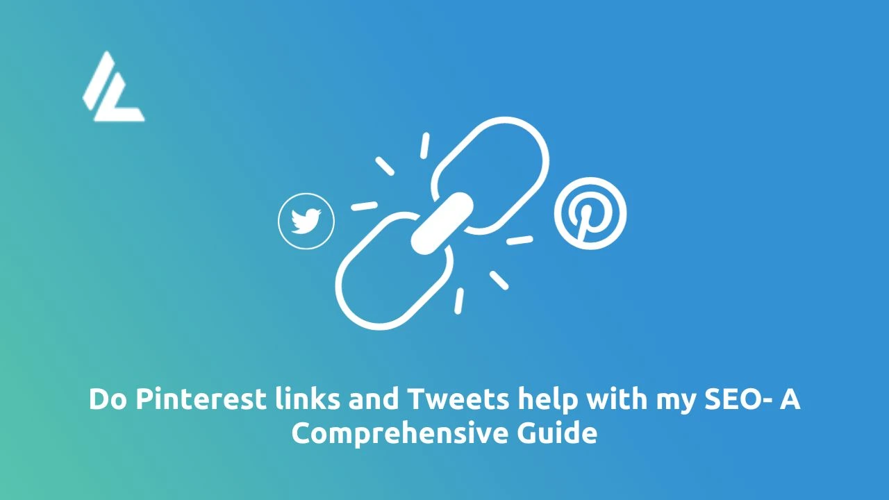 Do Pinterest links and Tweets help with my SEO- A Comprehensive Guide